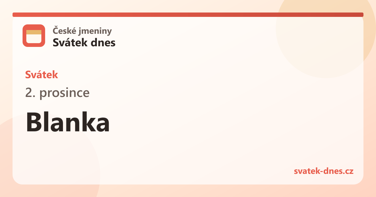 Svátek 2. prosince: Blanka