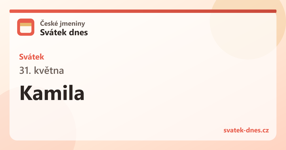 Svátek 31. května: Kamila
