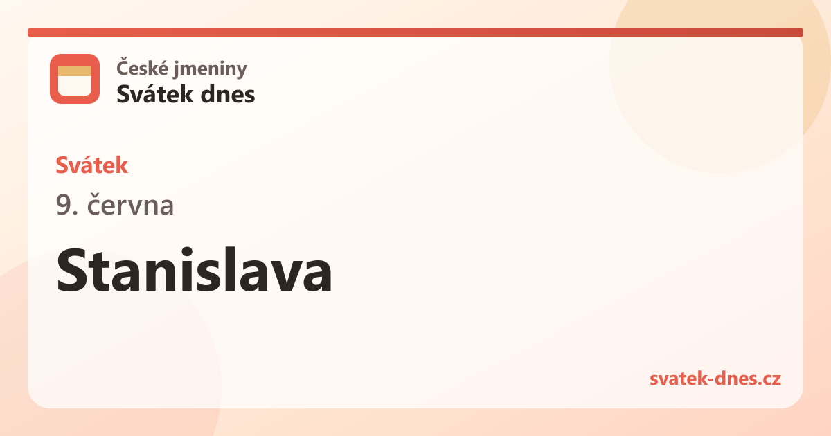 Svátek 9. června: Stanislava