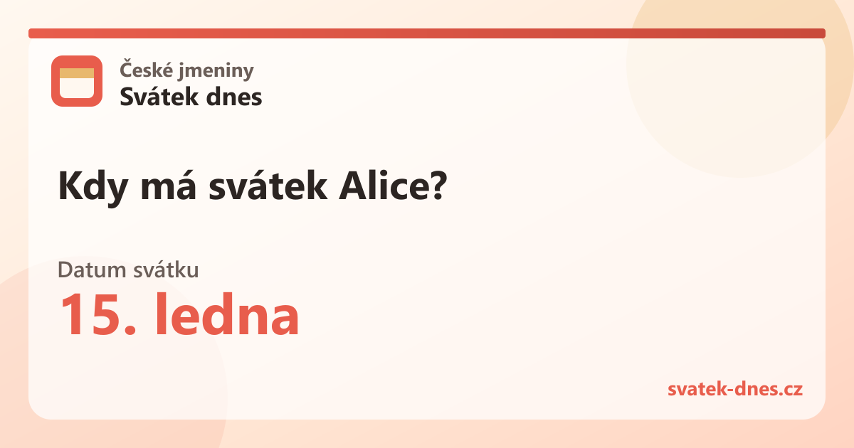 Kdy má svátek Alice? 15. ledna