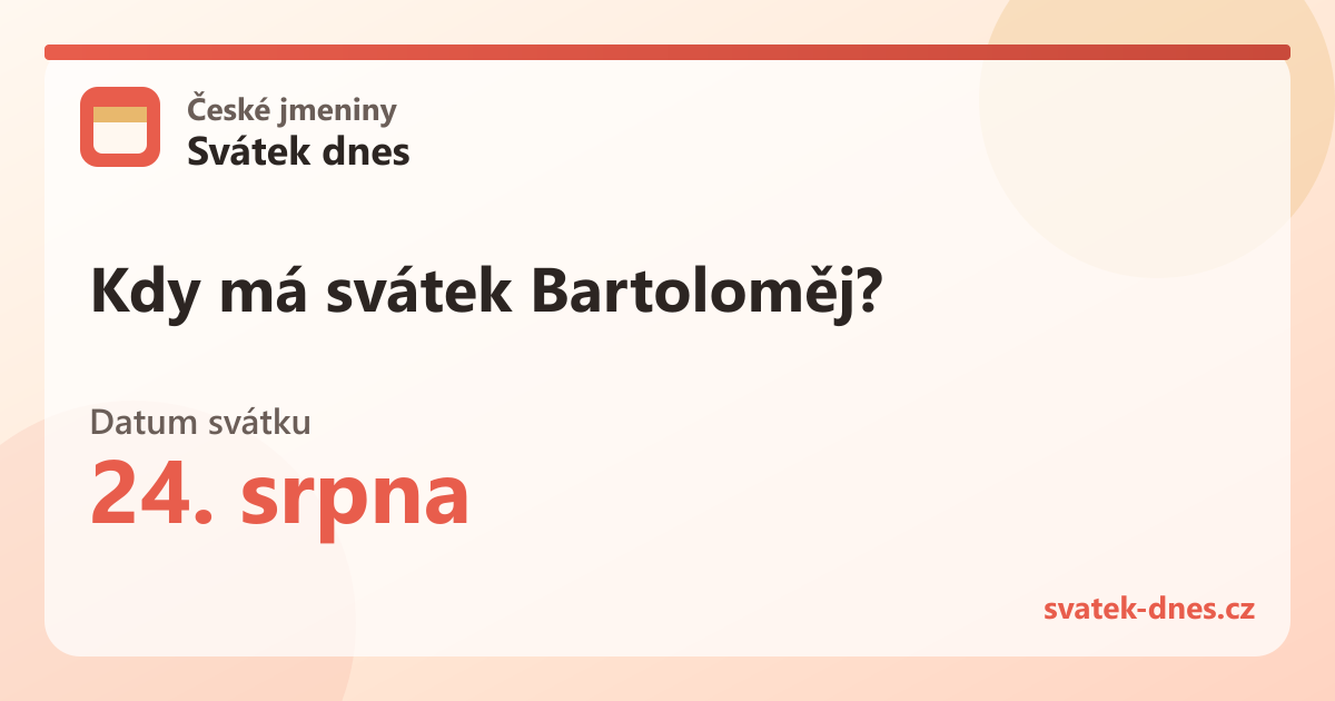 Kdy má svátek Bartoloměj? 24. srpna