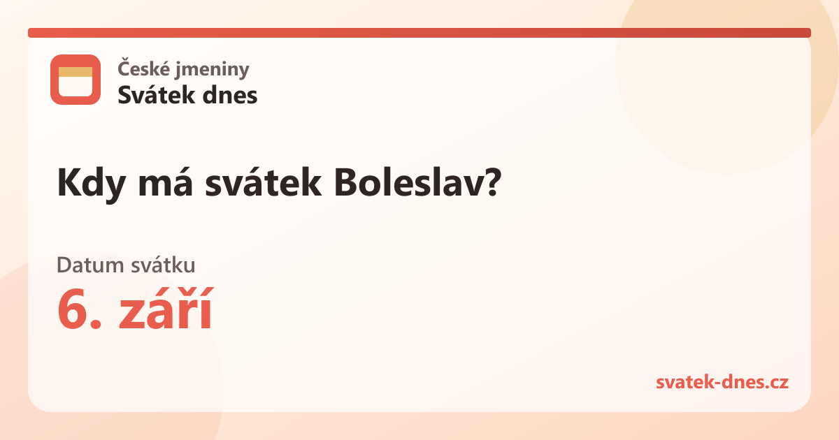 Kdy má svátek Boleslav? 6. září