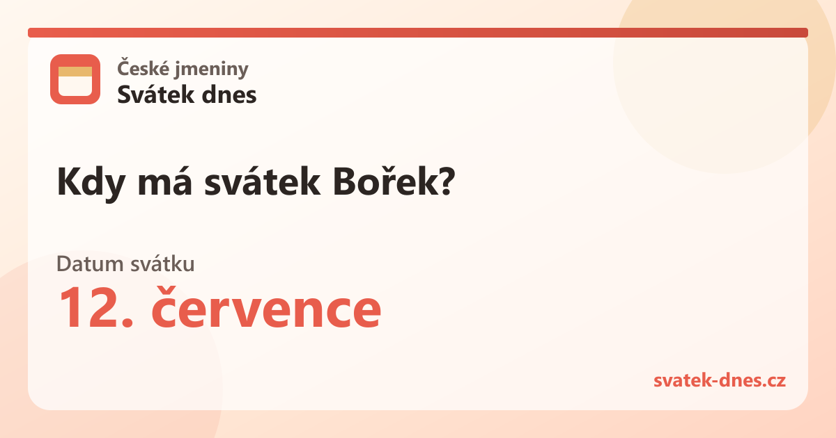 Kdy má svátek Bořek? 12. července