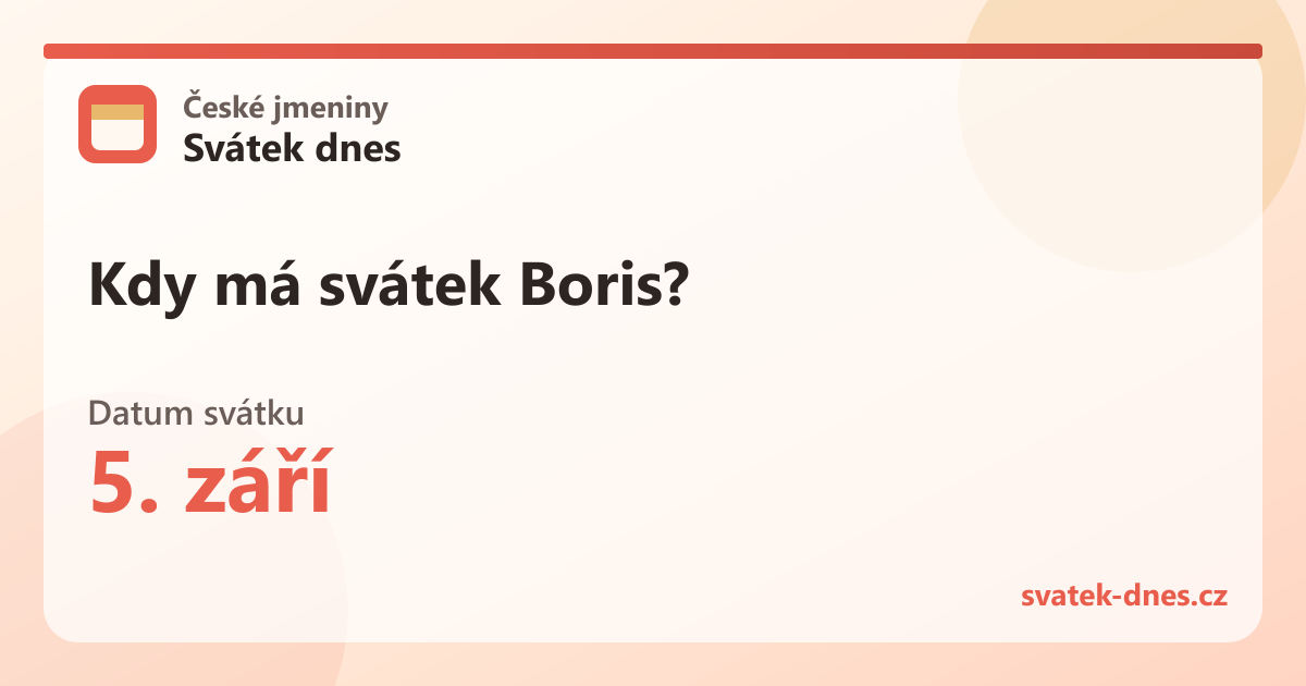 Kdy má svátek Boris? 5. září
