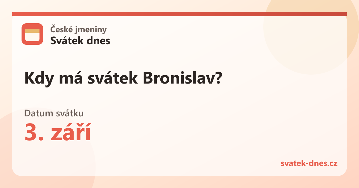 Kdy má svátek Bronislav? 3. září
