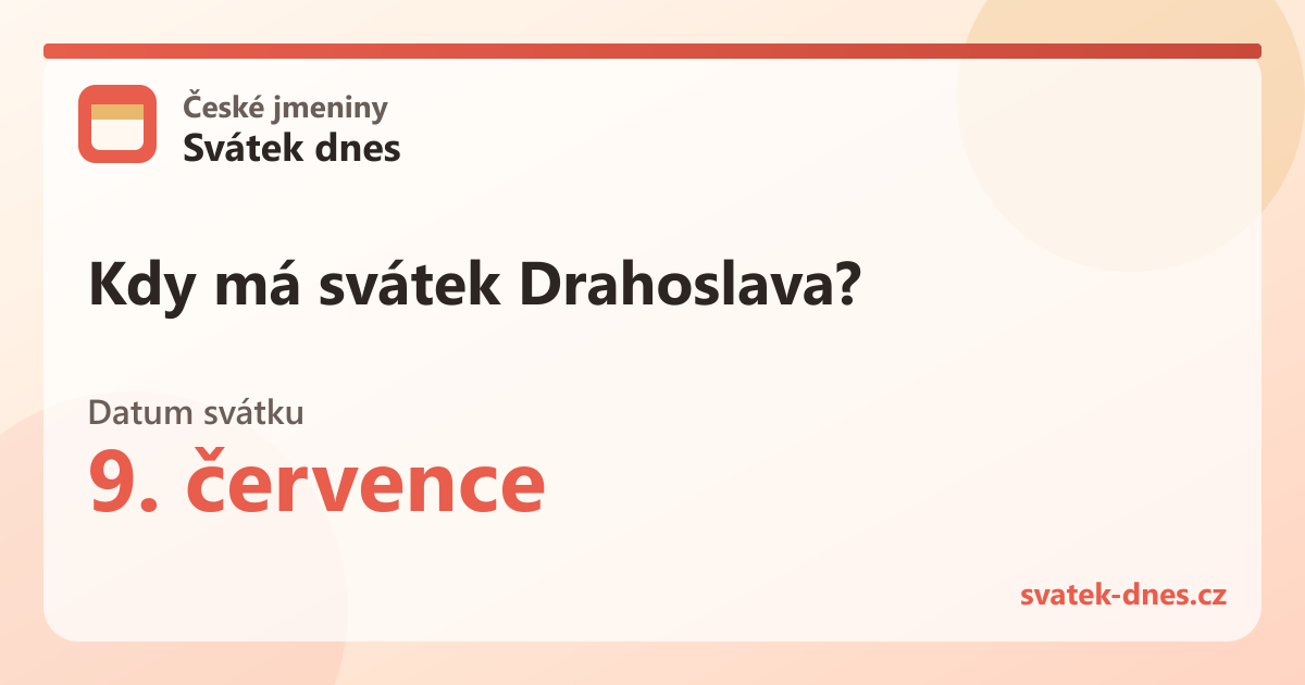 Kdy má svátek Drahoslava? 9. července