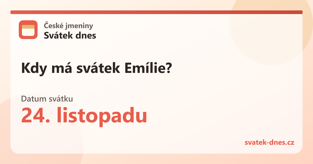 Kdy má svátek Emílie? 24. listopadu