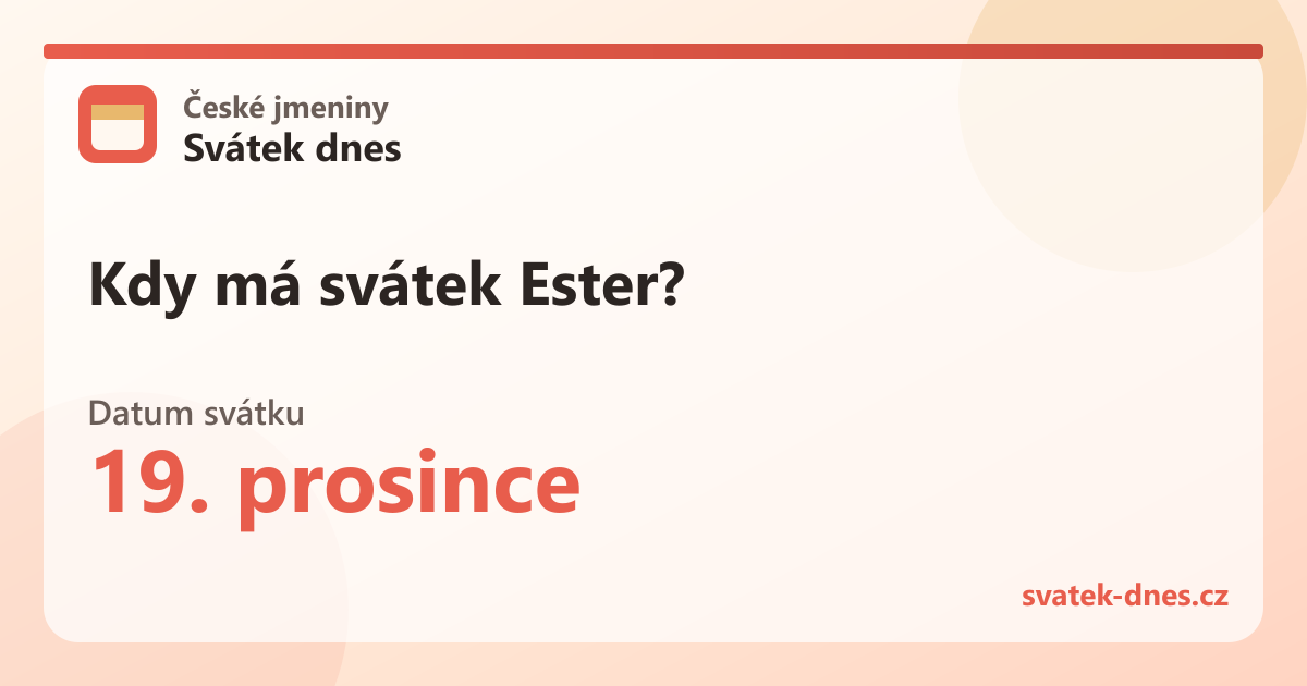 Kdy má svátek Ester? 19. prosince