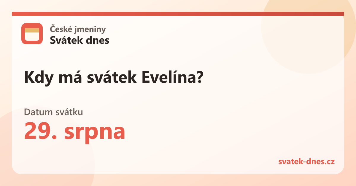 Kdy má svátek Evelína? 29. srpna