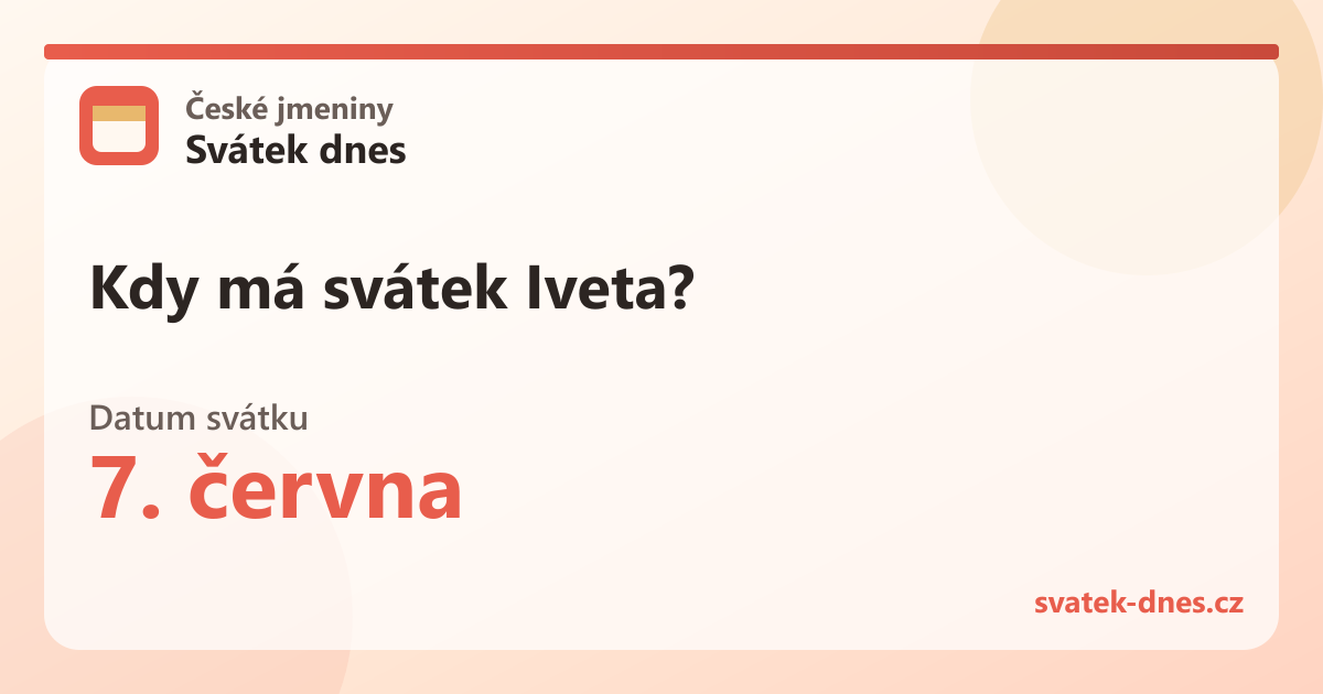 Kdy má svátek Iveta? 7. června