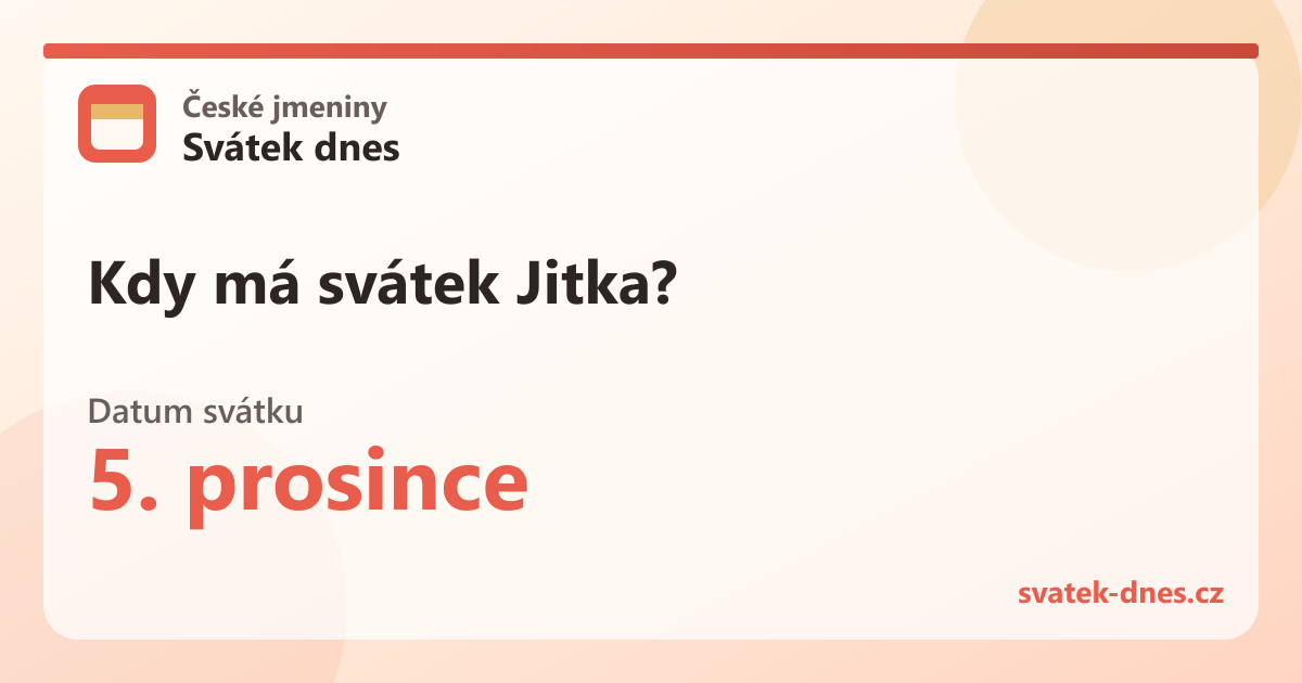 Kdy má svátek Jitka? 5. prosince