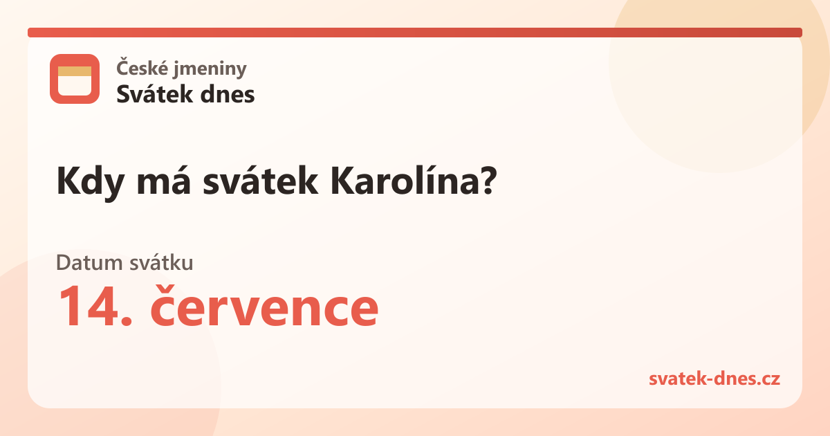 Kdy má svátek Karolína? 14. července