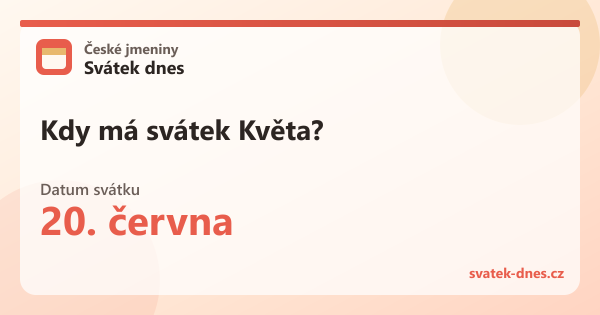 Kdy má svátek Květa? 20. června