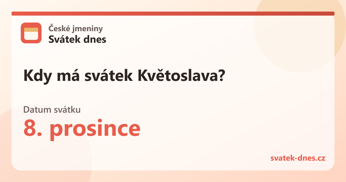 Kdy má svátek Květoslava? 8. prosince