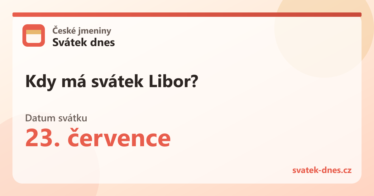 Kdy má svátek Libor? 23. července