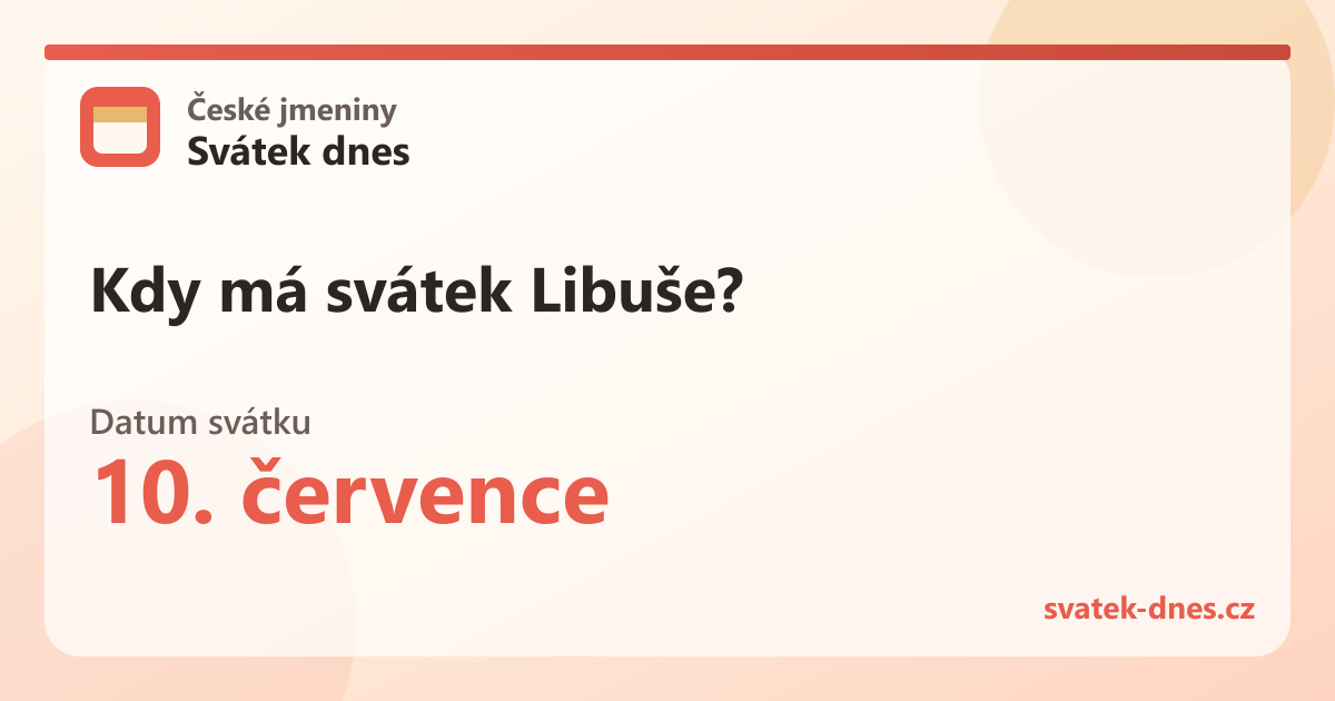 Kdy má svátek Libuše? 10. července