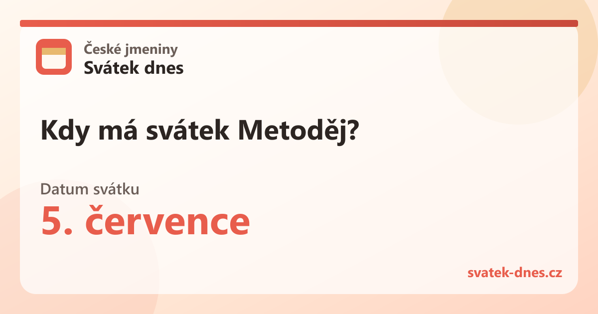 Kdy má svátek Metoděj? 5. července