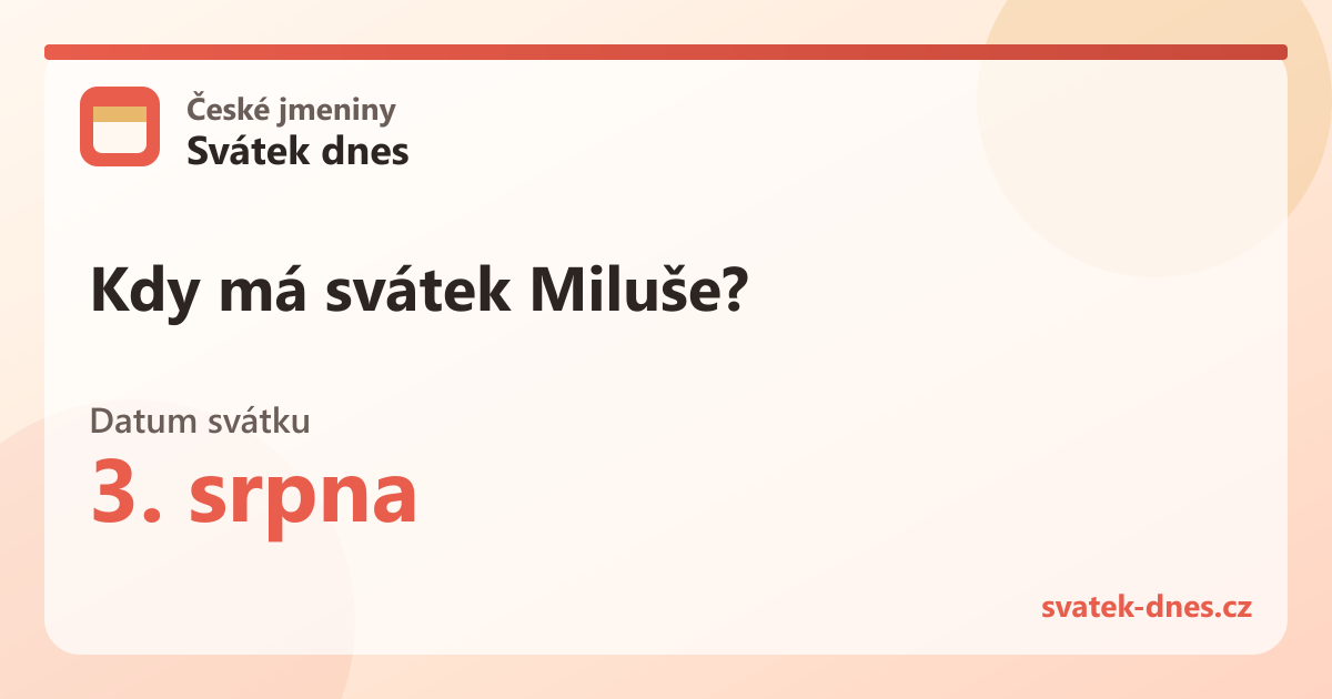 Kdy má svátek Miluše? 3. srpna