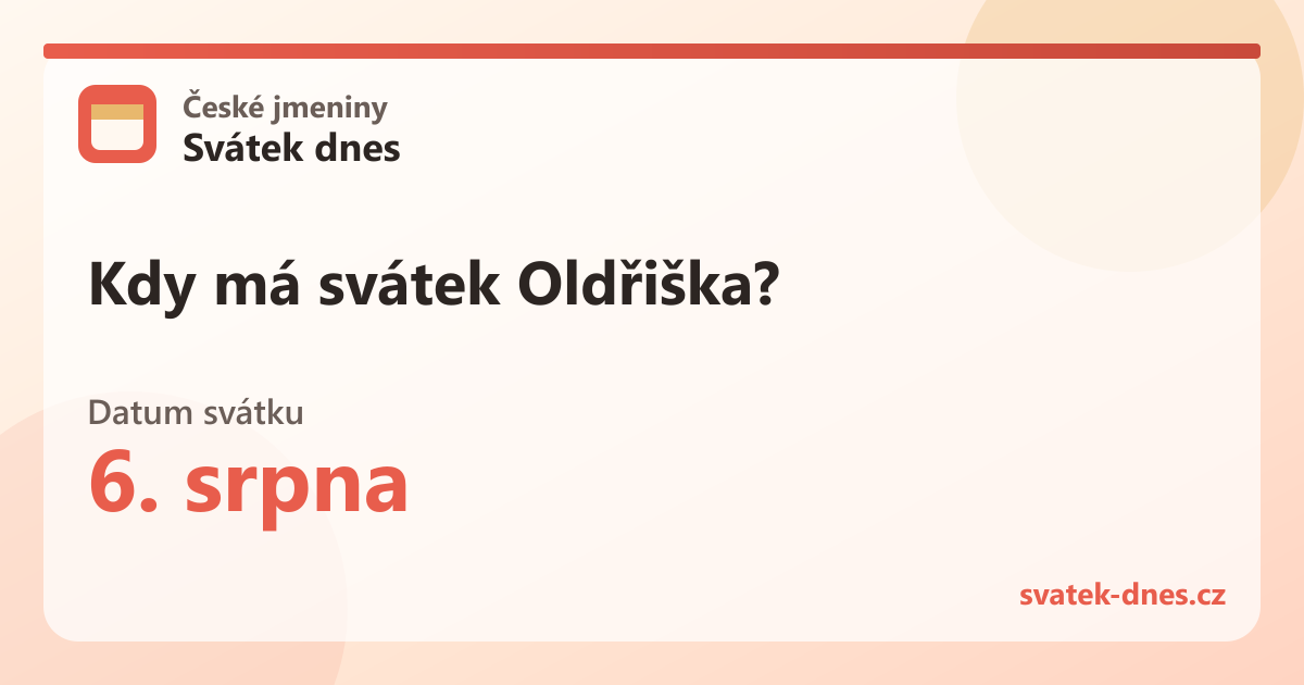 Kdy má svátek Oldřiška? 6. srpna