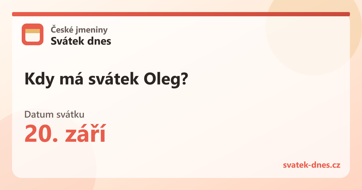 Kdy má svátek Oleg? 20. září
