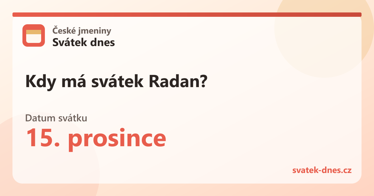 Kdy má svátek Radan? 15. prosince