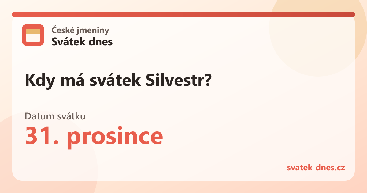Kdy má svátek Silvestr? 31. prosince