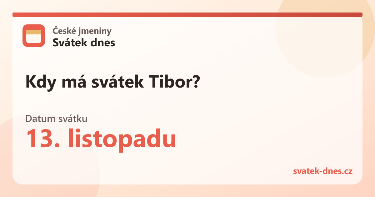 Kdy má svátek Tibor? 13. listopadu
