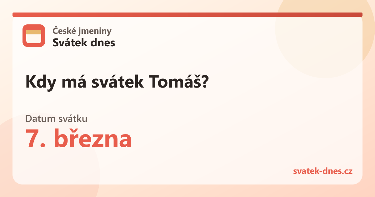 Kdy má svátek Tomáš? 7. března