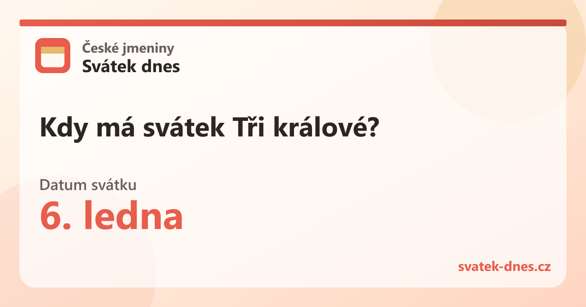 Kdy má svátek Tři králové? 6. ledna