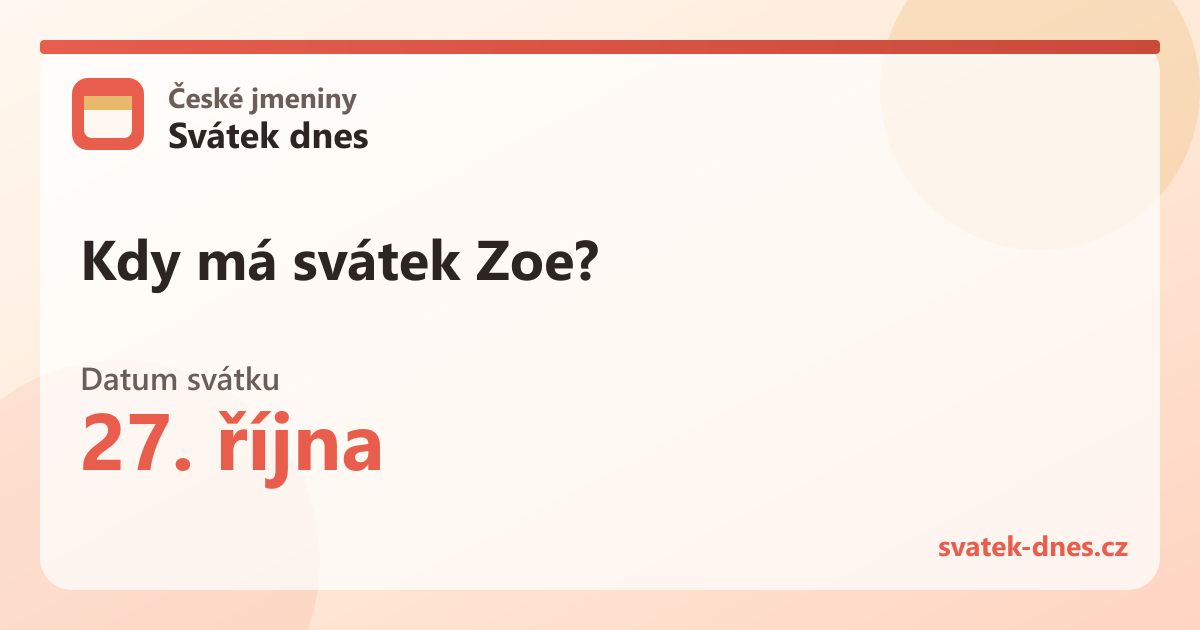 Kdy má svátek Zoe? 27. října